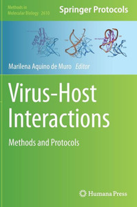 Virus-Host Interactions: Methods And Protocols (Methods In Molecular Biology, 2610)