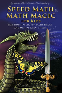 Speed Math And Math Magic For Kids - Easy Times Tables, Fun Math Tricks, And Mental Cheat Sheets