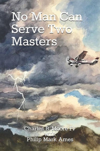 No Man Can Serve Two Masters No Man Can Serve Two Masters