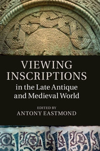 Viewing Inscriptions In The Late Antique And Medieval World Viewing Inscriptions In The Late Antique And Medieval World