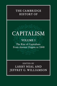 The Cambridge History Capitalism V1 The Cambridge History Capitalism V1