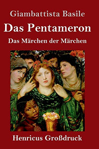 Das Pentameron (Großdruck): Das Märchen der Märchen (German Edition) Das Pentameron (Großdruck): Das Märchen der Märchen (German Edition)