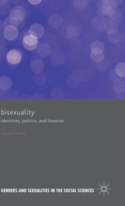Bisexuality: Identities, Politics, And Theories (Genders And Sexualities In The Social Sciences)