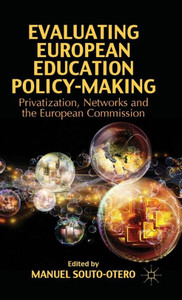Evaluating European Education Policy-Making: Privatization, Networks And The European Commission