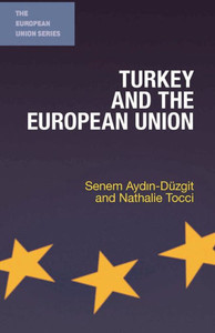 Turkey And The European Union (The European Union Series, 75) Turkey And The European Union (The European Union Series, 75)