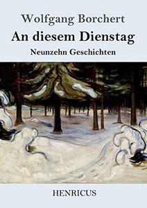 An diesem Dienstag: Neunzehn Geschichten (German Edition) An diesem Dienstag: Neunzehn Geschichten (German Edition)