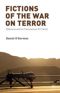 Fictions Of The War On Terror: Difference And The Transnational 9/11 Novel