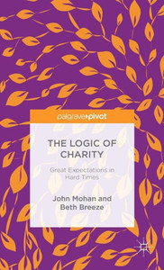 The Logic Of Charity: Great Expectations In Hard Times The Logic Of Charity: Great Expectations In Hard Times