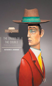 The Drama Of The Double: Permeable Boundaries (What Is Theatre?) The Drama Of The Double: Permeable Boundaries (What Is Theatre?)