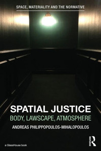 Spatial Justice (Space, Materiality And The Normative)