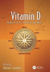 Vitamin D: Oxidative Stress, Immunity, And Aging (Oxidative Stress And Disease) Vitamin D: Oxidative Stress, Immunity, And Aging (Oxidative Stress And Disease)