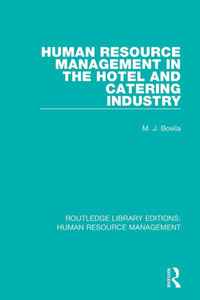 Human Resource Management In The Hotel And Catering Industry (Routledge Library Editions: Human Resource Management) Human Resource Management In The Hotel And Catering Industry (Routledge Library Editions: Human Resource Management)