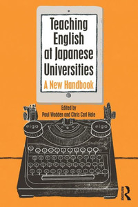 Teaching English At Japanese Universities: A New Handbook Teaching English At Japanese Universities: A New Handbook