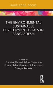 The Environmental Sustainable Development Goals In Bangladesh (Routledge Focus On Environment And Sustainability)