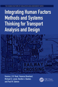 Integrating Human Factors Methods And Systems Thinking For Transport Analysis And Design (Human Factors, Simulation And Performance Assessment)