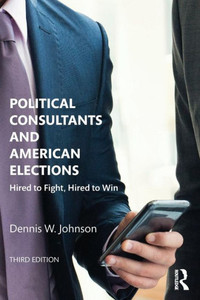 Political Consultants And American Elections Political Consultants And American Elections