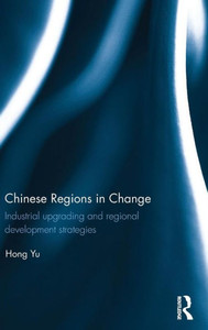 Chinese Regions In Change: Industrial Upgrading And Regional Development Strategies