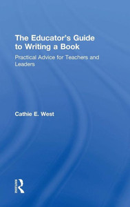 The Educator's Guide To Writing A Book: Practical Advice For Teachers And Leaders (Eye On Education) The Educator's Guide To Writing A Book: Practical Advice For Teachers And Leaders (Eye On Education)