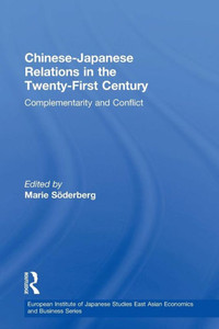 Chinese-Japanese Relations In The Twenty First Century (European Institute Of Japanese Studies East Asian Economics And Business Series)