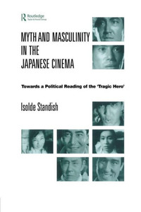 Myth And Masculinity In The Japanese Cinema