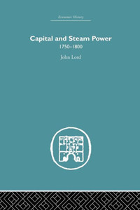 Capital And Steam Power (Economic History) Capital And Steam Power (Economic History)