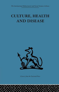 Culture, Health And Disease (The International Behavioural And Social Sciences Library) Culture, Health And Disease (The International Behavioural And Social Sciences Library)