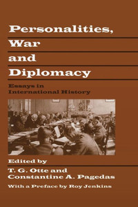 Personalities, War And Diplomacy: Essays In International History