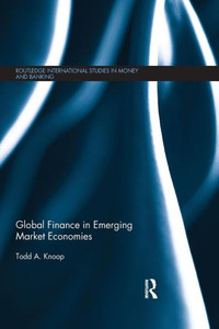 Global Finance In Emerging Market Economies (Routledge International Studies In Money And Banking)