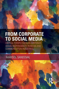 From Corporate To Social Media (Routledge Advances In Sociology) From Corporate To Social Media (Routledge Advances In Sociology)