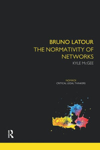Bruno Latour (Nomikoi: Critical Legal Thinkers) Bruno Latour (Nomikoi: Critical Legal Thinkers)