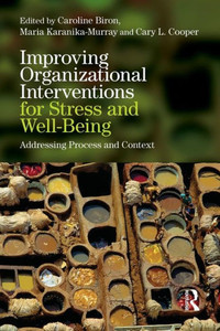 Improving Organizational Interventions For Stress And Well-Being Improving Organizational Interventions For Stress And Well-Being