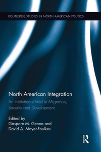 North American Integration (Routledge Studies In North American Politics)
