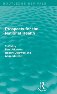 Prospects For The National Health (Routledge Revivals) Prospects For The National Health (Routledge Revivals)
