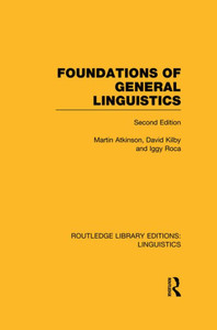 Foundations Of General Linguistics (Rle Linguistics A: General Linguistics) (Routledge Library Editions: Linguistics)