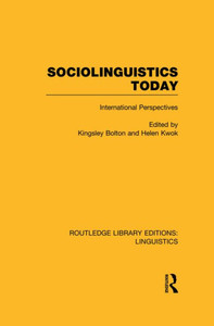 Sociolinguistics Today (Rle Linguistics C: Applied Linguistics): International Perspectives (Routledge Library Editions: Linguistics) Sociolinguistics Today (Rle Linguistics C: Applied Linguistics): International Perspectives (Routledge Library Editions: Linguistics)