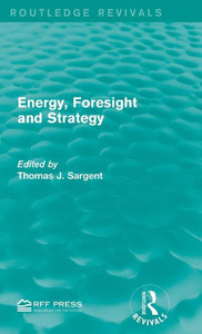 Energy, Foresight And Strategy (Routledge Revivals)