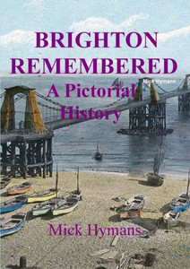 Brighton Remembered: A Photographic History Brighton Remembered: A Photographic History