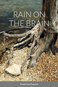 Rain On The Brain: Poetry Rain On The Brain: Poetry