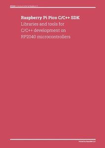 Raspberry Pi Pico C/C++ Sdk: Libraries And Tools For C/C++ Development On Rp2040 Microcontrollers Raspberry Pi Pico C/C++ Sdk: Libraries And Tools For C/C++ Development On Rp2040 Microcontrollers