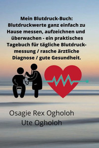 Mein Blutdruck-Buch (German Edition) Mein Blutdruck-Buch (German Edition)
