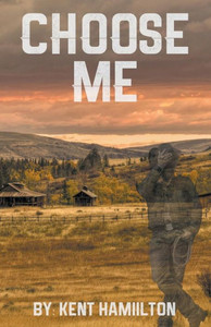 Choose Me (Mail Order Brides Western Historical Rom)