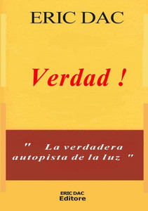 Verdad !: La Verdadera Autopista De La Luz (Spanish Edition) Verdad !: La Verdadera Autopista De La Luz (Spanish Edition)