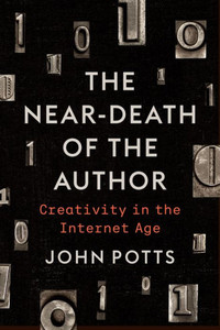 The Near-Death Of The Author: Creativity In The Internet Age