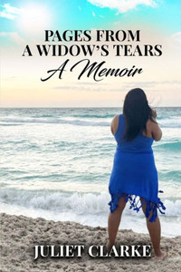Pages From A Widow's Tears: A Memoir Pages From A Widow's Tears: A Memoir