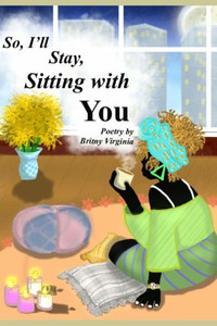 So, I'Ll Stay, Sitting With You So, I'Ll Stay, Sitting With You