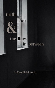 Truth, Love And The Lines In Between Truth, Love And The Lines In Between