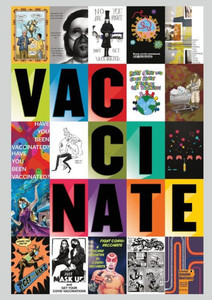 Vaccinate: Posters From The Covid-19 Pandemic Vaccinate: Posters From The Covid-19 Pandemic