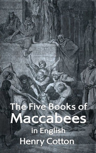 The Five Books Of Maccabees In English Hardcover