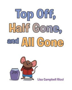 Top Off, Half Gone, And All Gone Top Off, Half Gone, And All Gone