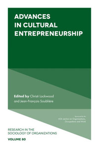 Advances In Cultural Entrepreneurship (Research In The Sociology Of Organizations, 80)